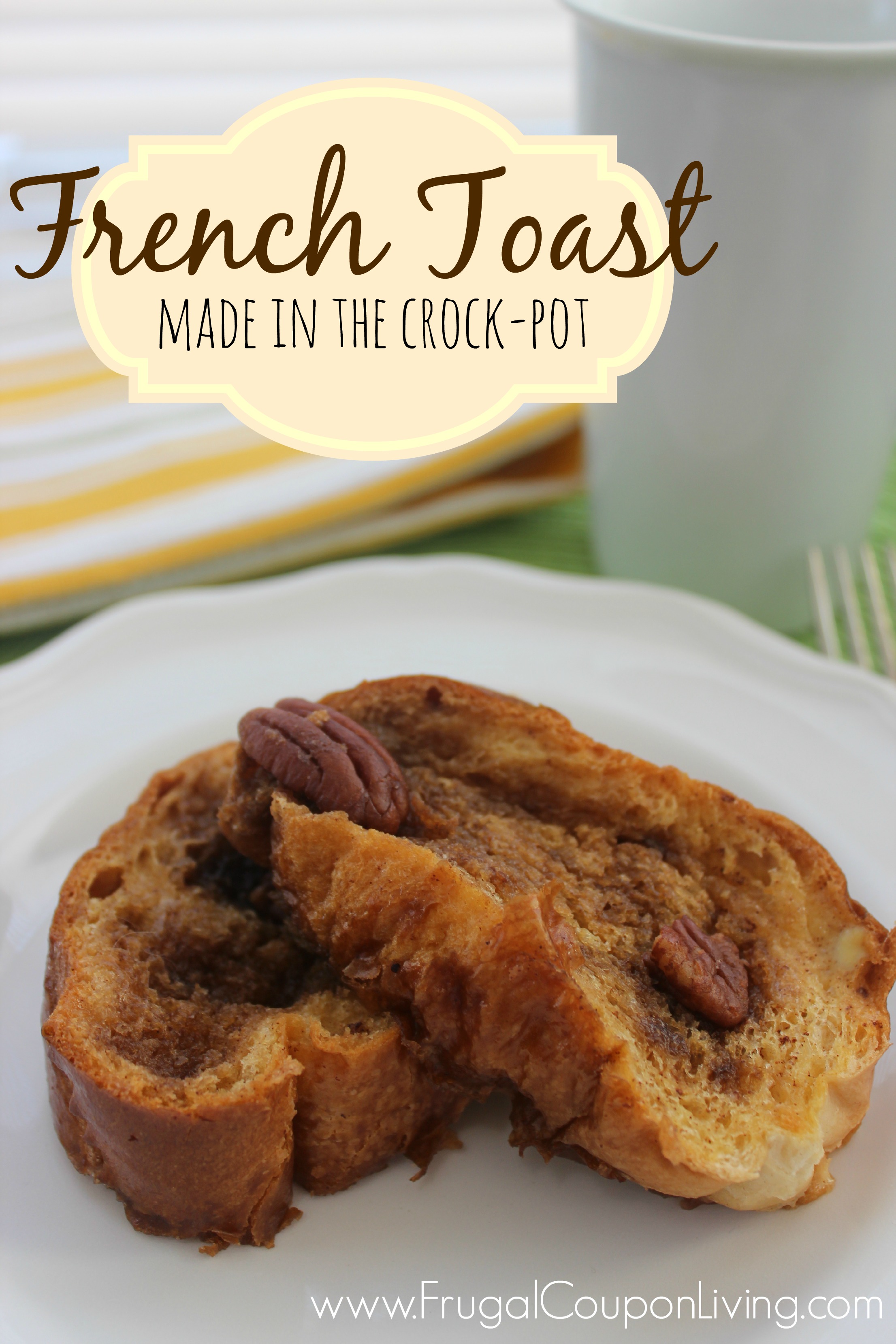 Crock Pot French Toast Frugal Coupon Living 