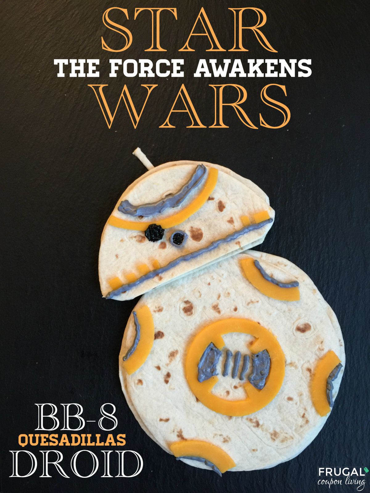 Star Wars Droid Quesadillas on Frugal Coupon Living