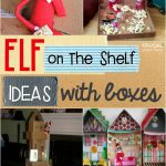 Elf on the Shelf Ideas with Boxes