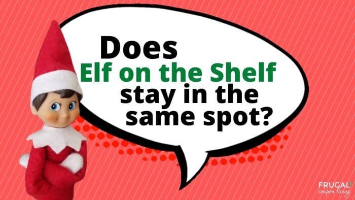Does Elf on the Shelf Stay int he Same Spot