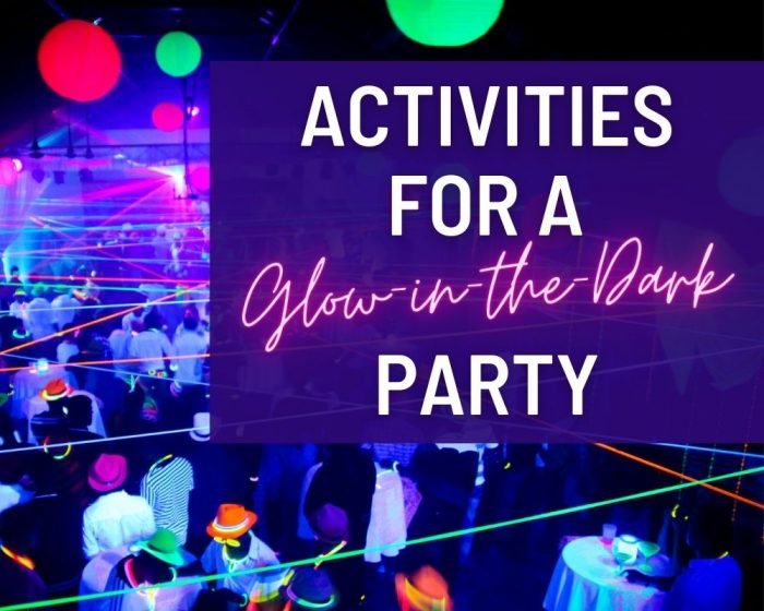 what activities to do at a glow in the dark party
