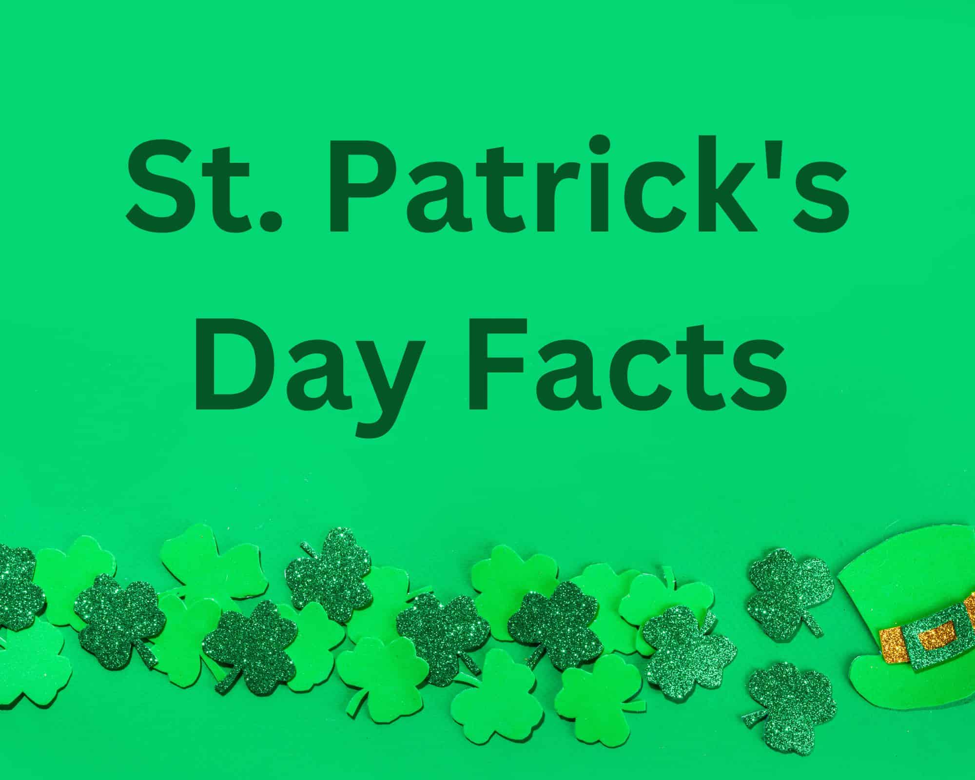 St Patricks Day facts with fun st Patricks day tradition