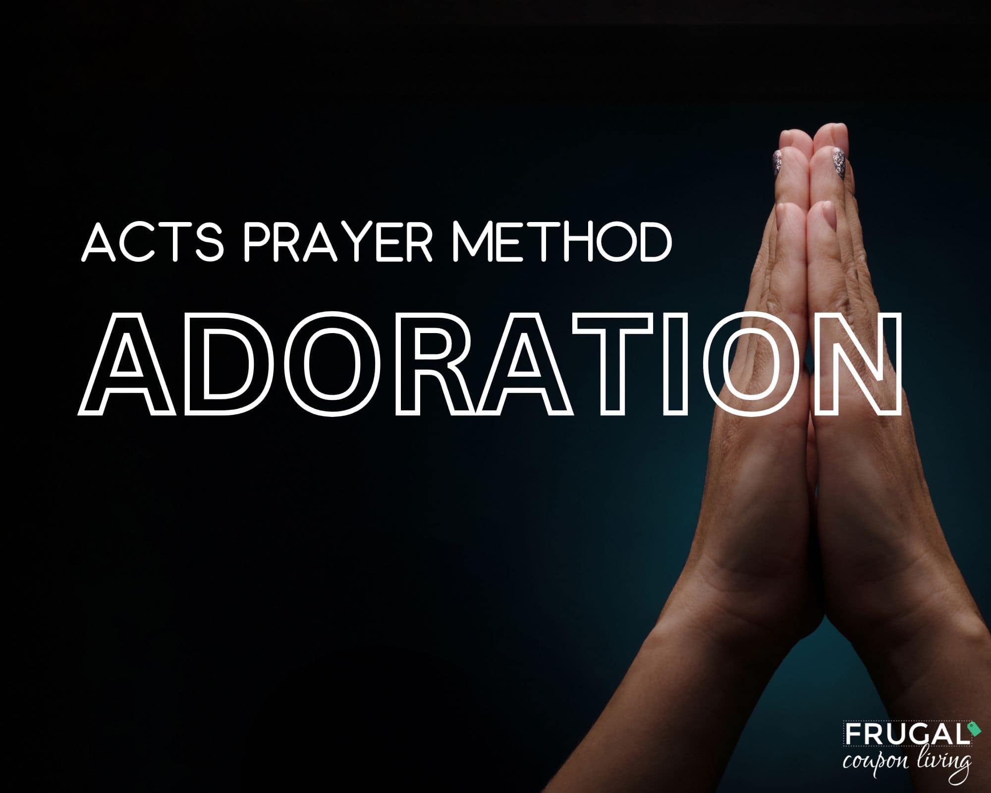 Adoration Part of Acts Prayer