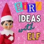 ideas for elf on the shelf girls